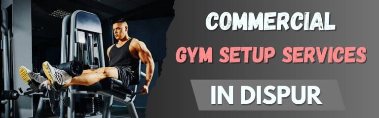 commercial gym setup services in Dispur