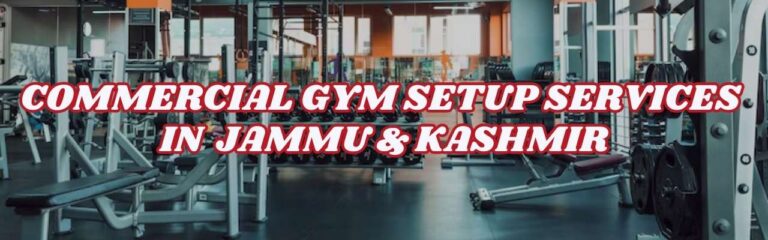 commercial gym setup services in Jammu & Kashmir