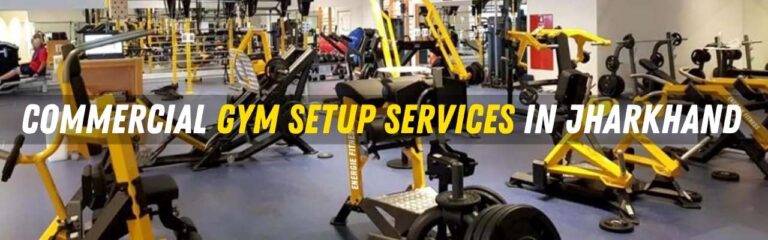 commercial gym setup services in Jharkhand
