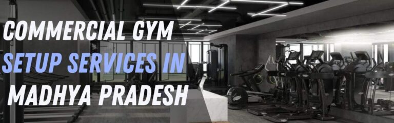 commercial gym setup services in Madhya Pradesh