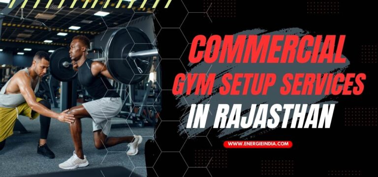COMMERCIAL GYM SETUP SERVICES IN RAJASTHAN