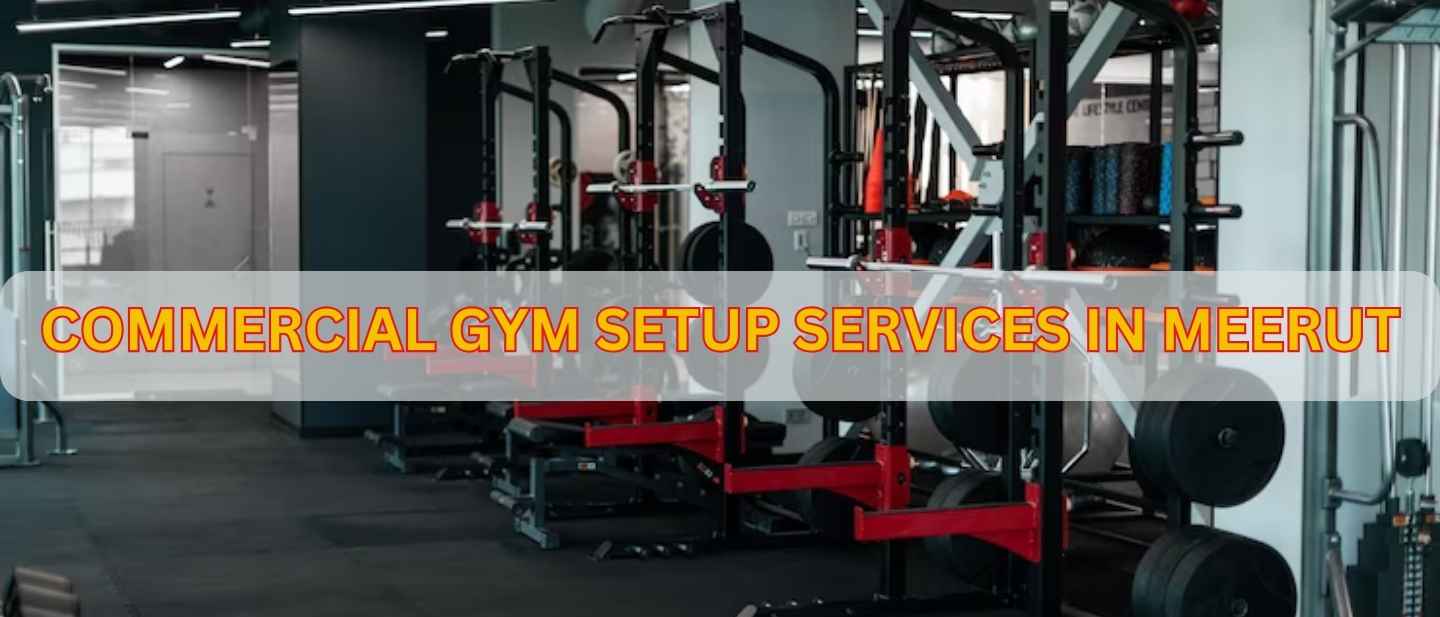 commercial gym setup services in Meerut