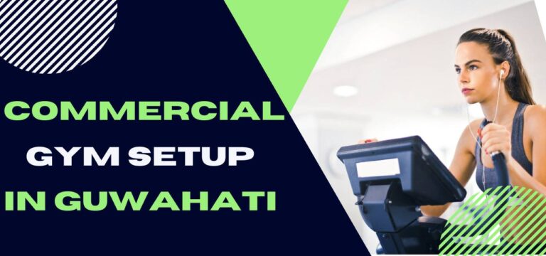 COMMERCIAL GYM SETUP SERVICEs IN GUWAHATI