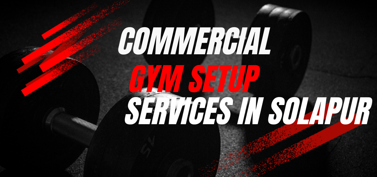 Commercial Gym Setup Services IN Solapur Gym Equipment Supplier